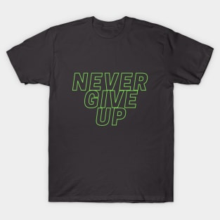 Never give up T-Shirt